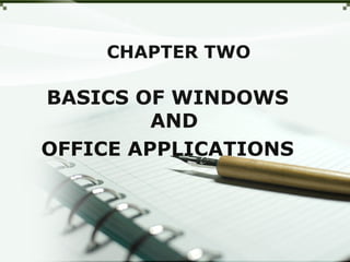 Chapter Two.ppt BASICS OF WINDOWS AND OFFICE APPLICATIONS | PPT