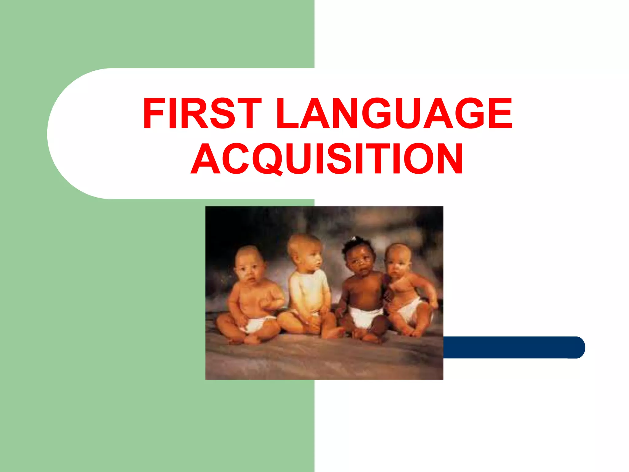 Chapter two -First Language Acquisition -All.ppt