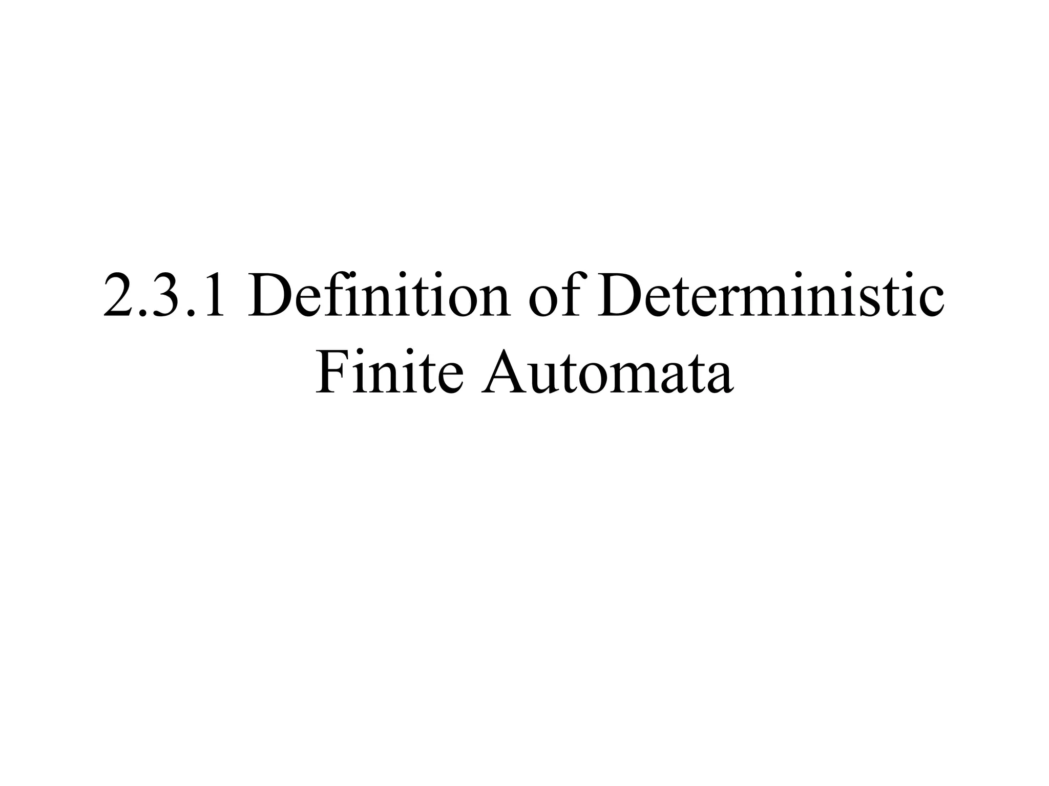 2.3.1 Definition of Deterministic Finite Automata 