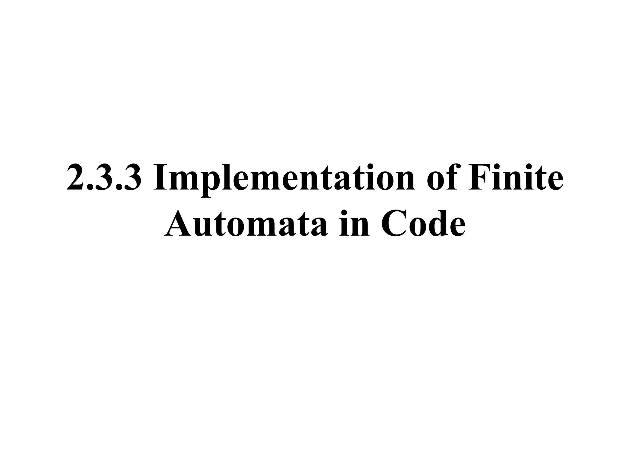 2.3.3 Implementation of Finite Automata in Code 