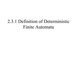 2.3.1 Definition of Deterministic Finite Automata 