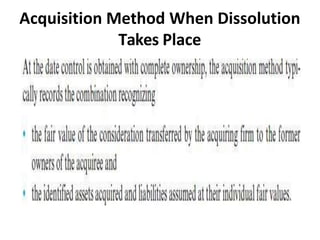 Acquisition Method When Dissolution
Takes Place
 