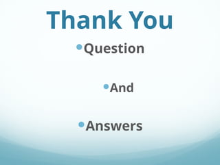 Thank You
Question
And
Answers
 