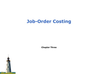 Chapter Three
Job-Order Costing
 