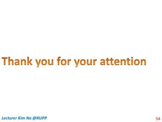 54
Lecturer Kim No @RUPP
 