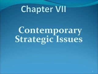 Contemporary
Strategic Issues
1
 