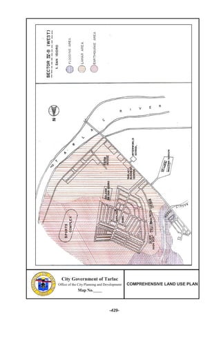 City Government of Tarlac
Office of the City Planning and Development
Map No._____
COMPREHENSIVE LAND USE PLAN
-429-
City Government of Tarlac
Office of the City Planning and Development
Map No._____
COMPREHENSIVE LAND USE PLAN
City Government of Tarlac
Office of the City Planning and Development
Map No._____
COMPREHENSIVE LAND USE PLAN
-429-
 