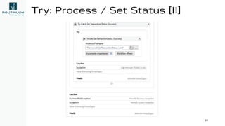 Try: Process / Set Status [II]
18
 