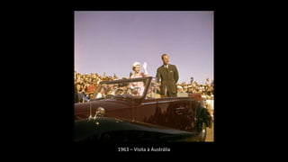 1963 – Visita à Austrália
 