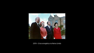 1974 – Crise energética no Reino Unido
 