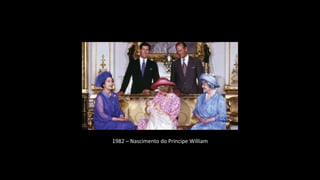 1982 – Nascimento do Príncipe William
 
