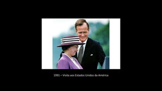 1991 – Visita aos Estados Unidos da América
 