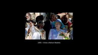 1995 – Visita a Nelson Madela
 