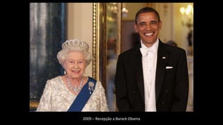2009 – Recepção a Barack Obama
 