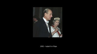 1992 – Isabel II e Filipe
 