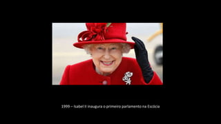1999 – Isabel II inaugura o primeiro parlamento na Escócia
 
