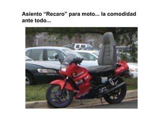 Asiento “Recaro” para moto... la comodidad ante todo... 