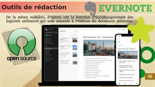 Outils de rédaction
Outils de rédaction
De la même manière, d’autres ont la fonction d’accompagnement des
logiciels utilitaires qui sont annexés à l’édition du document mémoire.
40
40
 