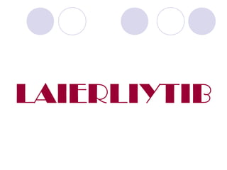 LAIERLIYTIB
 