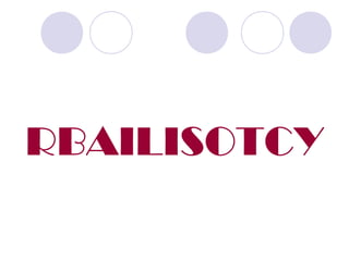 RBAILISOTCY
 