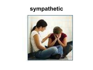 sympathetic 