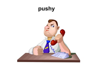 pushy 