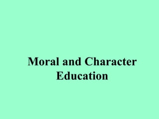 Moral and Character
    Education
 