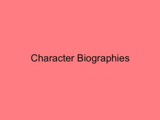 Character biographies