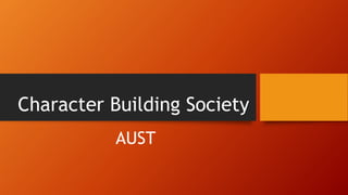Character Building Society
AUST
 