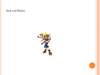 Jack and Daxter
 