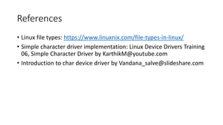 Writing Character driver (loadable module) in linux | PPT