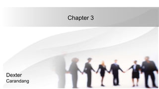 Chapter 3
Dexter
Carandang
 