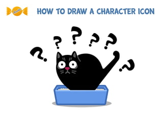 How to draw a character icon
? ? ? ? ?
?
 