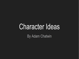 Character ideas