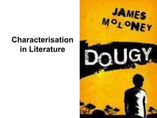 Characterisation
in Literature
 