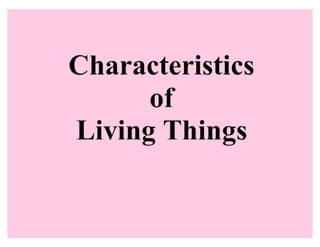 Characteristics Of Living..