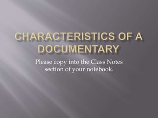 Please copy into the Class Notes
section of your notebook.
 