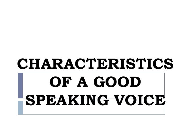 English 9 Characteristics Of A Good Speaking Voice english-9-characteristics-of-a-good-speaking-voice