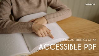 CHARACTERISTICS OF AN
ACCESSIBLE PDF
 