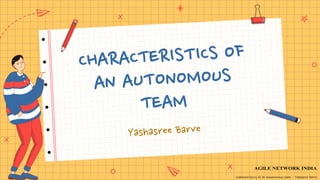 Characteristics of an autonomous team – Yashasree Barve
 
