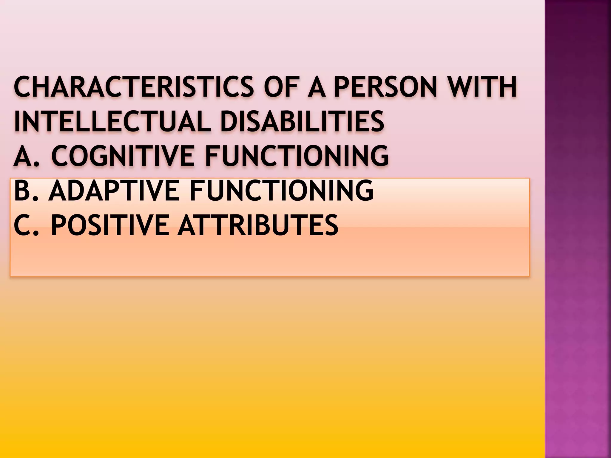 Characteristics of a person with intellectual disabilities | PPTX