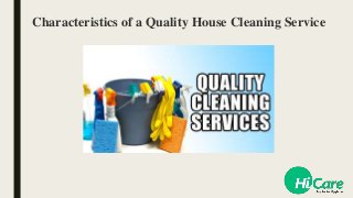 Characteristics of a Quality House Cleaning Service
 