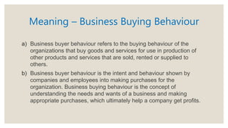 Characteristics of bussiness buye behaviour - Gowdham | PPTX