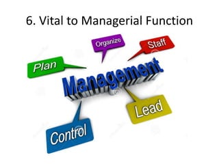 6. Vital to Managerial Function
 