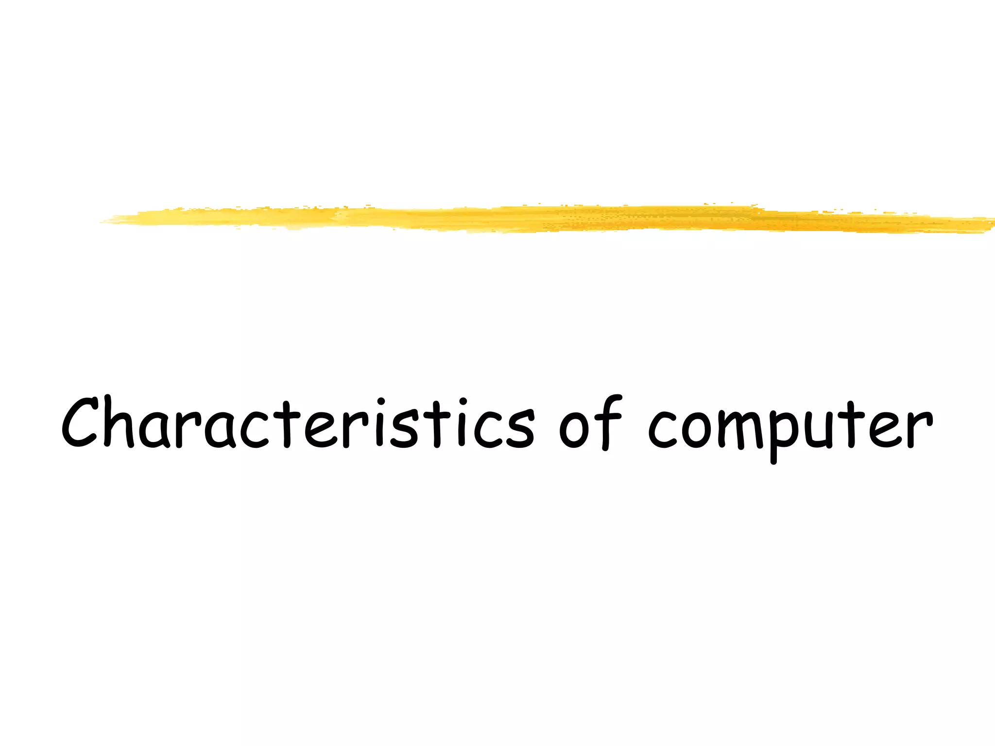 Characteristics Ofcomputer PPT characteristics-ofcomputer-ppt