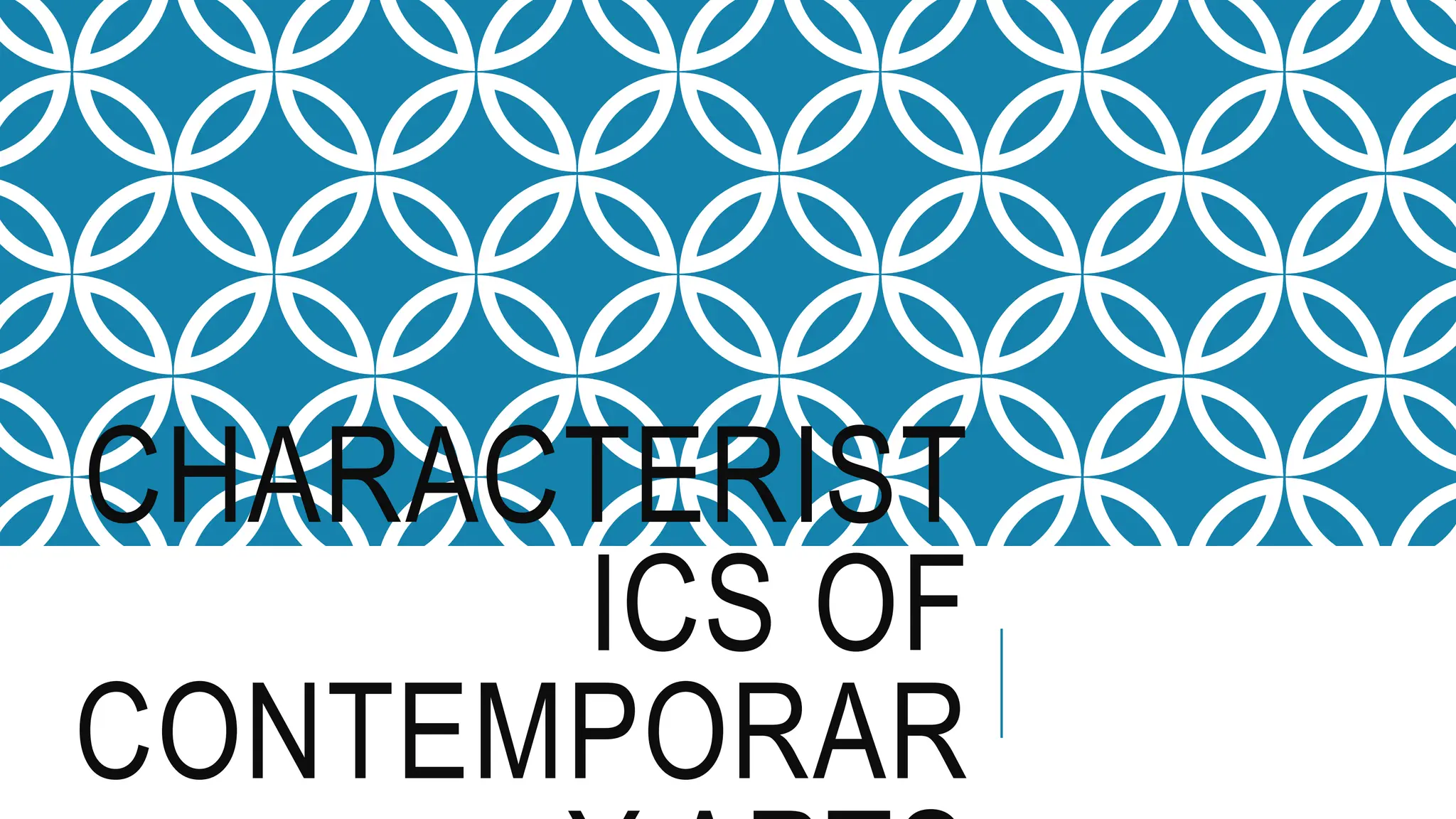 CHARACTERISTICS OF CONTEMPORARY ARTS.pptx