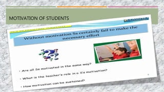 MOTIVATION OF STUDENTS
 