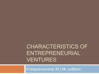 Characteristics of entrepreneurial ventures
