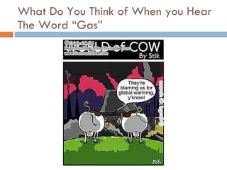 What Do You Think of When you Hear The Word “Gas” 