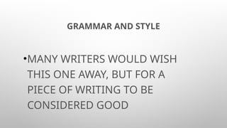 Characteristics of good writing.pptx.... | PPTX